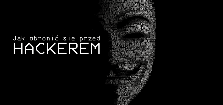 Jak obronić się przed hackerem